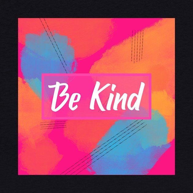 Be Kind by Pattern Art